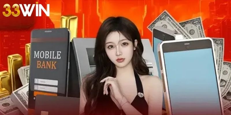 Người chơi có thể nạp tiền 33win bằng hình thức chuyển khoản nhanh chóng