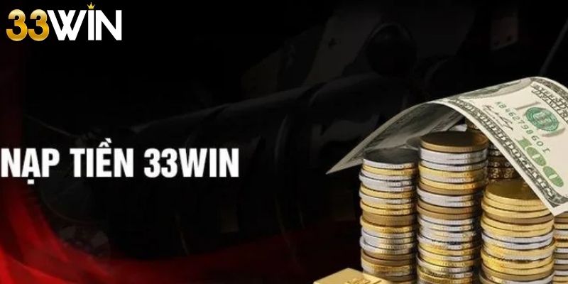 Nạp tiền 33win